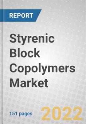  Styrenic Block Copolymer - A Versatile Material for High-Performance Applications!